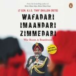 Wafadari, Imaandari, Zimmedari Warr..., Lt. Gen. KJS Dhillon