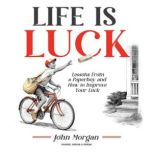 Life Is Luck, John Morgan
