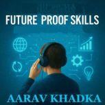 Future Proof Skills, Aarav Khadka