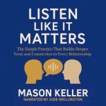Listen Like It Matters, Mason Keller