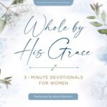 Whole by His Grace, Various