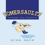 Somersaults Through the Keyhole, Mira Mack