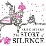 The Story of Silence, Alex Myers