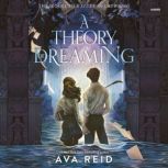 A Theory of Dreaming, Ava Reid