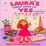 Lauras Three days of Yes, Frumie Ganz
