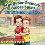 The Super Ordinary Heroes Series, Aaron Ryan
