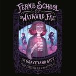 The Graveyard Gift, Fern Forgettable