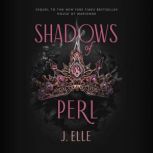 Shadows of Perl, J. Elle