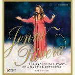 Jenni Rivera The Incredible Story of a Warrior Butterfly, Leila Cobo