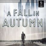 A Fall In Autumn, Michael G. Williams