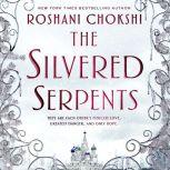 The Silvered Serpents, Roshani Chokshi