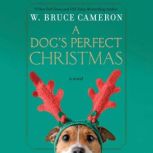 A Dogs Perfect Christmas, W. Bruce Cameron