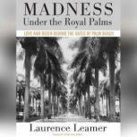 Madness Under the Royal Palms, Laurence Leamer
