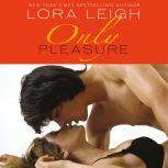 Only Pleasure, Lora Leigh