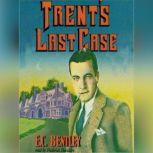 Trents Last Case, E.C. Bentley