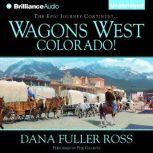 Wagons West Colorado!, Dana Fuller Ross