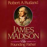 James Madison, Robert A. Rutland
