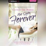 Not Quite Forever, Catherine Bybee