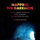 Mapping the Darkness, Kenneth Miller
