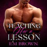 Teaching Her A Lesson An Adult Story of Discipline and Domination, Em Brown