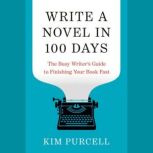 Write a Novel in 100 Days, Kim Purcell