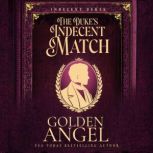 The Dukes Indecent Match, Golden Angel