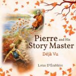 Pierre and His Story Master, Lotus DErabliere