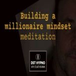 Building a millionaire mindset  A gu..., STUART NEWMAN