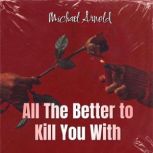 All The Better to Kill You With, Michael Arnold