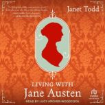Living with Jane Austen, Janet Todd