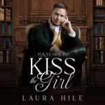 Youve got to Kiss the Girl, Laura Hile