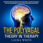 The Polyvagal Theory in Therapy, Laura White