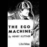 The Ego Machine, Henry Kuttner