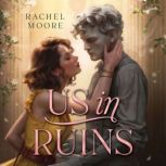 Us in Ruins, Rachel Moore