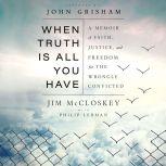 When Truth Is All You Have, Jim McCloskey
