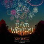 Dead Wednesday, Jerry Spinelli