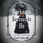 The Darkness Surrounds Us, Gail Lukasik