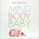 Mind Body Baby, Ann Bracken