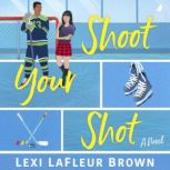 Shoot Your Shot, Lexi LaFleur Brown