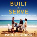 Built to Serve, Paul L Durso