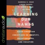 Learning Our Names, Sabrina S. Chan