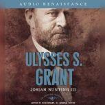 Ulysses S. Grant, Josiah Bunting, III