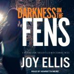 Darkness on the Fens, Joy Ellis