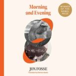Morning and Evening, Jon Fosse