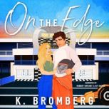 On the Edge, K. Bromberg