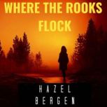 Where the Rooks Flock, Hazel Bergen