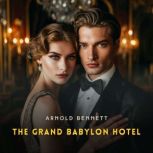 The Grand Babylon Hotel, Arnold Bennett