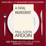 A Fatal Ingredient, Paul Austin Ardoin