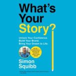 Whats Your Story?, Simon Squibb