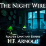 The Night Wire, H.F. Arnold